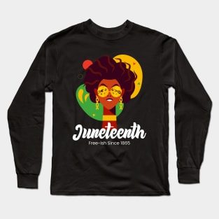 Juneteenth - Free-ish Since 1865 Long Sleeve T-Shirt